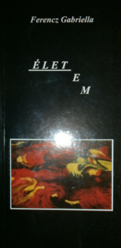 Ferencz Gabriella - �letem