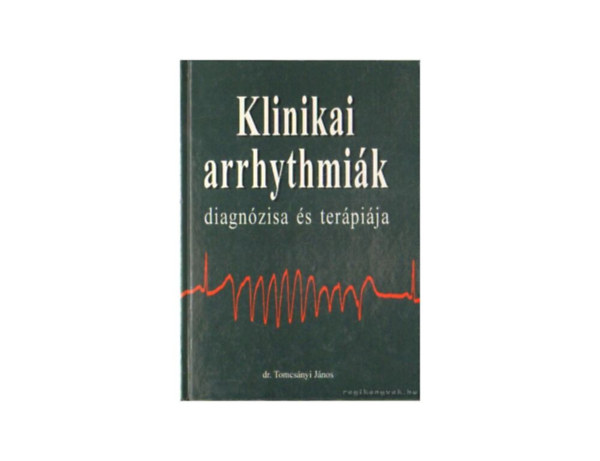 dr. Tomcs�nyi J�nos - Klinikai arrhythmi�k diagn�zisa �s ter�pi�ja