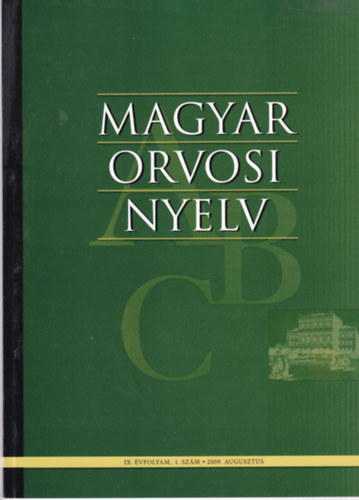 Magyar orvosi nyelv IX. vfolyam, 1. szm, 2009. augusztus