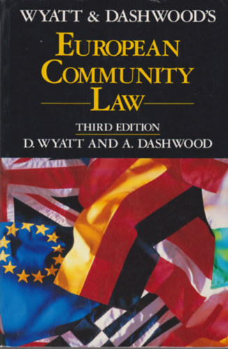 D. Wyatt and A. Dashwood - European Community Law (third edition)