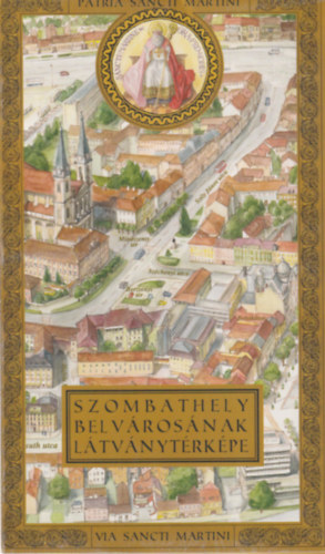 Bali Tams, Ferenc Tams Orbn Rbert  (szerk.) - Szombathely belvrosnak ltvnytrkpe
