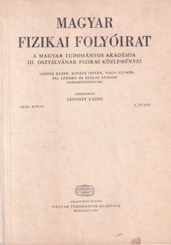 Jnossy Lajos - Magyar Fizikai Folyirat - A Magyar Tudomnyos Akadmia III. osztlynak fizikai kzlemnyei - XXIII. ktet 6. fzet