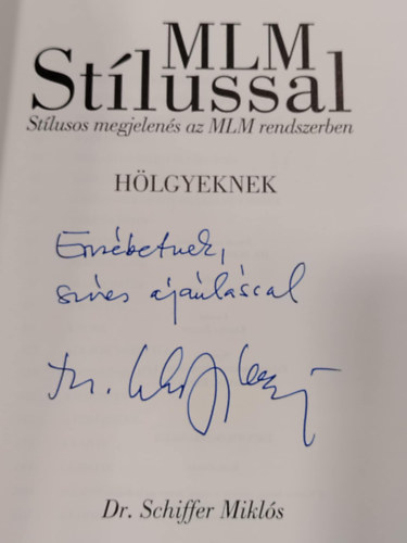 Dr. Schiffer Mikl�s - MLM St�lussal - St�lusos megjelen�s az MLM rendszerben - h�lgyeknek
