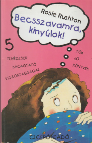 Rosie Rushton - Becsszavamra, kinylok!
