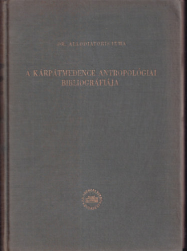 dr. Allodiatoris Irma - A Krptmedence antropolgiai bibliogrfija