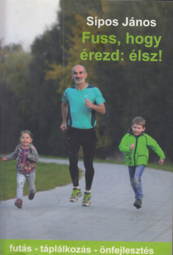 Sipos J�nos - Fuss, hogy �rezd: �lsz!