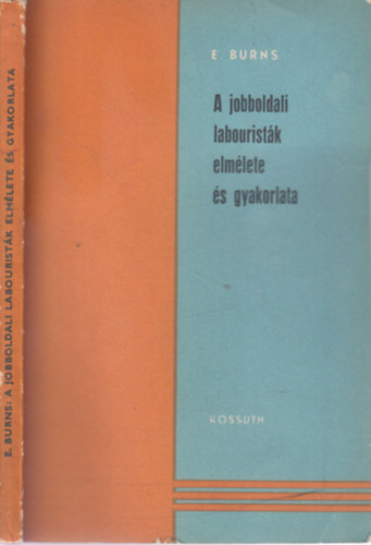 Emile Burns - A jobboldali labourist�k elm�lete �s gyakorlata