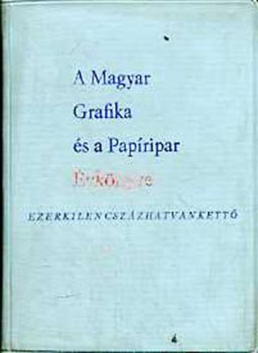 Lengyel Lajos (szerk.) - A Magyar Grafika és a Papíripar Évkönyve 1962