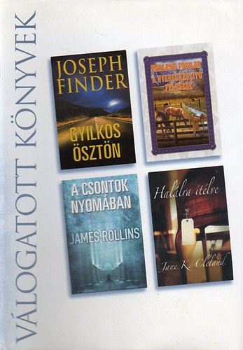 J.-Fowler, E.-Rollins, J.-Cleland, J. K. Finder - Gyilkos �szt�n - A nyeregk�sz�t� feles�ge - A csontok nyom�ban - Hal�lra �t�lve
