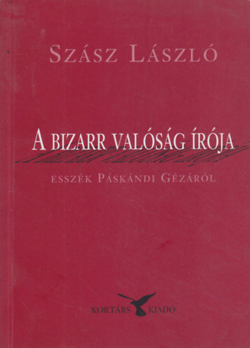 Szsz Lszl - a bizarr valsg rja