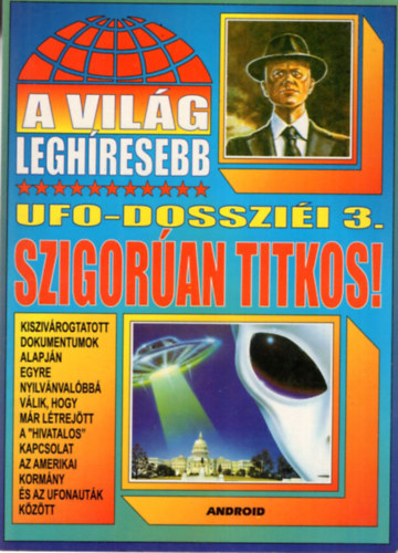 A vil�g legh�resebb UF�-dosszi�i 3. - Szigor�an titkos!