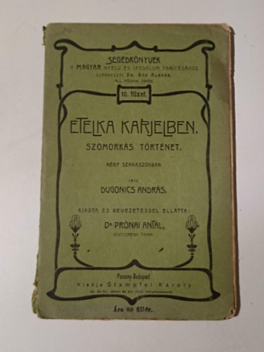 Dugonics Andrs - Etelka Karjelben. Szomorks trtnet ngy szakaszokban