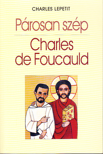 Charles Lepetit - P�rosan sz�p - Charles de Foucauld