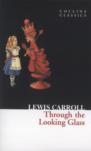 Lewis Carroll - Through the Looking Glass