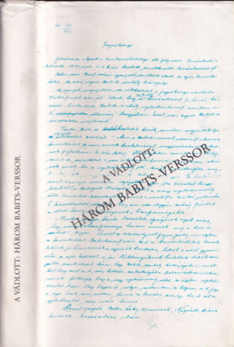 Téglás János (Szerk.) - A vádlott: Három Babits-verssor (Egy irodalmi per aktáiból 1915-1916)