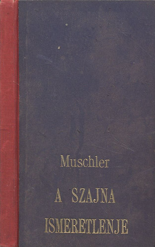 Reinhold Conrad Muschler - A Szajna ismeretlenje