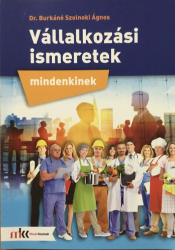 Dr. Burkn Szolnoki gnes - Vllalkozsi ismeretek mindenkinek