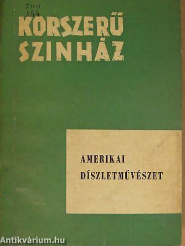 Sz. Sznt Judit (szerk.) - Amerikai dszletmvszet (korszer sznhz)