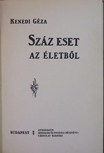 Kenedi Géza - Száz eset az életből