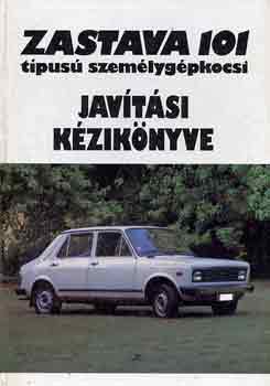 Gyrfi Sndor - Zastava 101 tpus szemlygpkocsi javtsi kziknyve