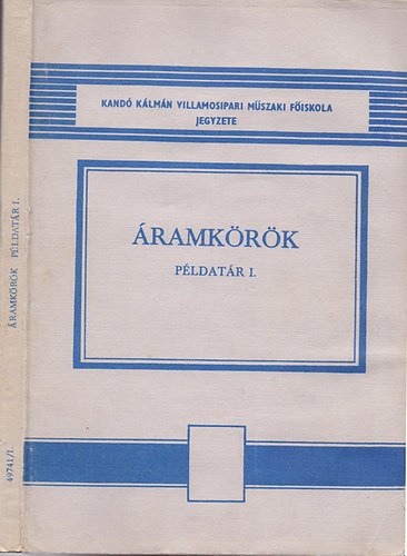 Kocsrdi Lszln-Novk Jnos; Schnller Antal-Zsom Gyula - ramkrk - Pldatr I. (A Kand Klmn Villamosipari Mszaki Fiskola jegyzete)