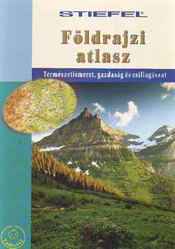 Stieffel Eurocart Kft. - Fldrajzi atlasz - Termszetismeret, gazdasg s csillagszat