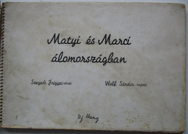 Szegedi Frigyes - Matyi �s Marci �lomorsz�gban