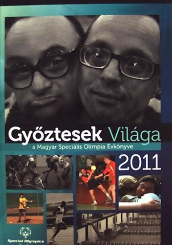 Gyztesek vilga 2011. - A Magyar Specilis Olimpia vknyve