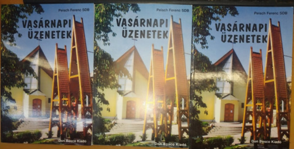 Peisch Ferenc - Vas�rnapi �zenetek: "A", "B" �s "C" �v (3 k�tet) (Don Bosco kiad�)