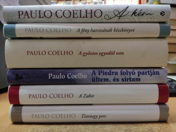 Paulo Coelho - 6 db Coelho: A fny harcosnak kziknyve; A gyztes egyedl van; A km; A Piedra foly partjn ltem, s srtam; A Zahir; Tizenegy perc