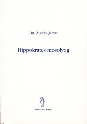 Dr. Zoltn Jnos - Hippokrates mosolyog