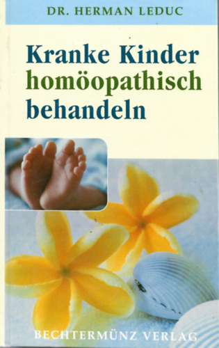 Dr. Herman Leduc - Kranke Kinder hom�opathisch behandeln