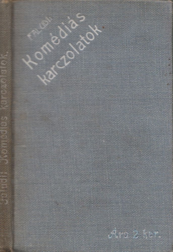 Faludi Antal - Komédiás karczolatok