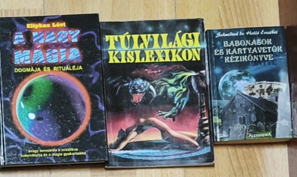 Eliphas L�vi Schmidtn� Dr. Holl� Erzs�bet - 3db m�gi�val, okkultizmussal kapcsolatos m� - Babon�sok �s k�rtyavet�k k�zik�nyve, T�lvil�gi kislexikon, A nagy m�gia dogm�ja �s ritu�l�ja