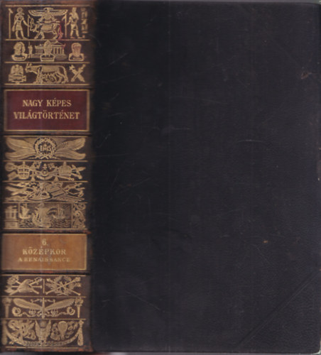 Marczali Henrik - Nagy kpes vilgtrtnet 6.- Kzpkor III.: A kzpkori intzmnyek bomlsa s a renaissance