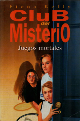 Fiona Kelly - Club del Misterio. - Juegos mortales.