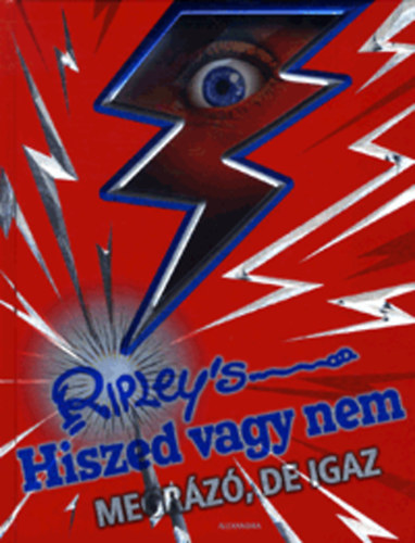 Hiszed vagy nem - Megr�z�, de igaz