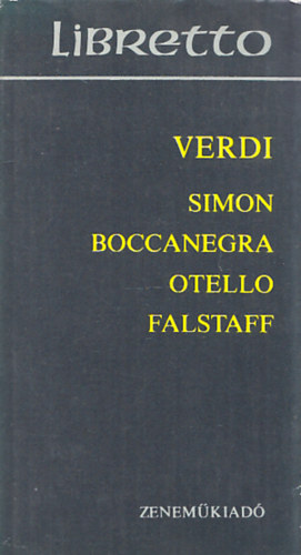Giuseppe Verdi - Libretto: Simon Boccanegra, Otello, Falstaff