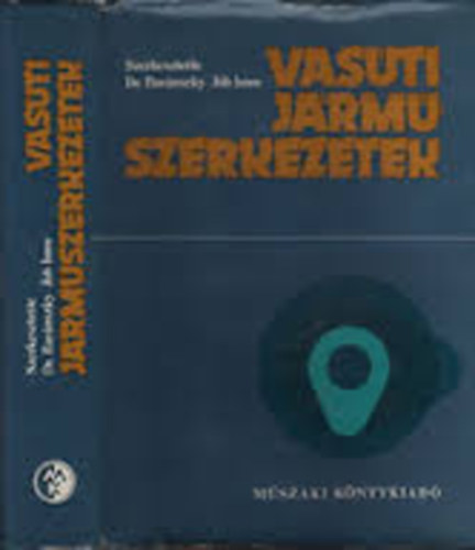 F�zess�ry B�la - Riss Jen� - L�nczos P�ter - Marton Vilmos; Dr. Bar�nszky-J�b Imre - Vas�ti j�rm�szerkezetek