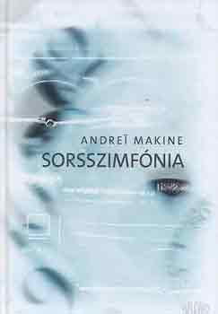 Andrei Makine - Sorsszimf�nia