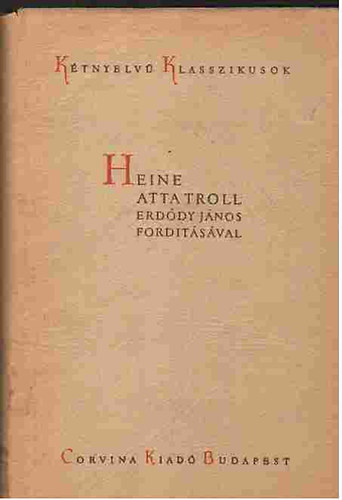 Heinrich Heine - Atta Troll -Nyrji lom (Ktnyelv Klasszikusok)