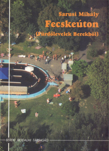 Sarusi Mih�ly - Fecske�ton - (F�rd�levelek Berekb�l)