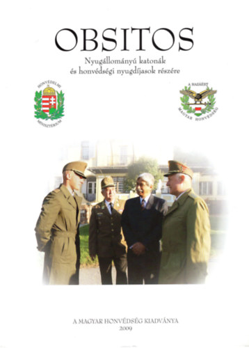 Pintér Ferenc - Galló István - Obsitos- - Tájékoztató a nyugállományú katonák , honvédségi nyugdíjasok hozzátartozóik és szervezeteik részére