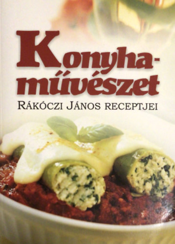 Rkczi Jnos - Konyhamvszet