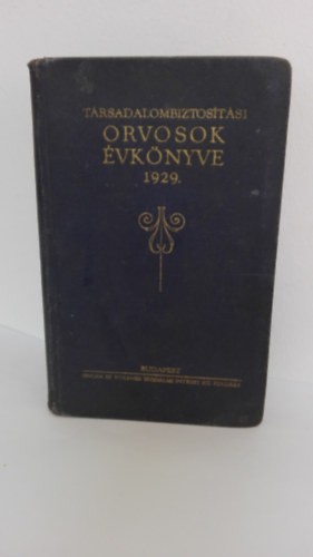 Dr. Pfeiffer Miklós és Dr. Nagy Andor - Társadalombiztosítási orvosok évkönyve 1929
