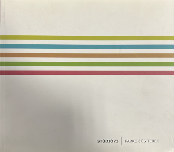 Stúdió 73 - Parkok és terek - Tíz év munkái