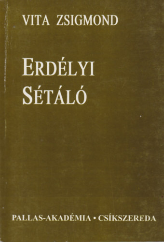Vita Zsigmond - Erd�lyi s�t�l� - M�vel�d�st�rt�neti tanulm�nyok (Dedik�lt)