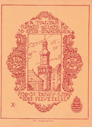A Magyar Kirlyi llami Fels pt Ipariskola 1936-37. tanv sznidei felvtelei - Sopron vros ptszeti emlkei III.