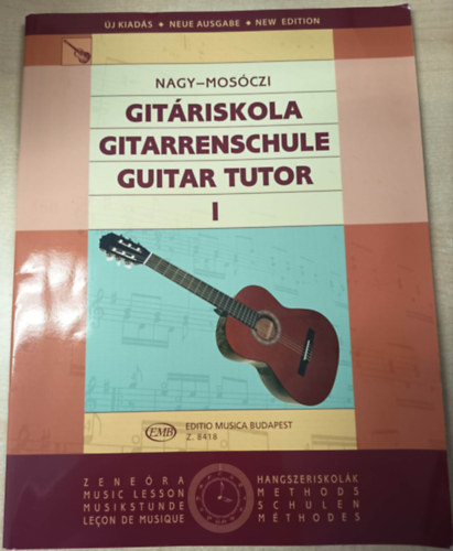 Mosóczi Miklós Nagy Erzsébet - Gitáriskola I.