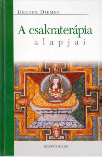 Deedre Diemer - A csakraterpia alapjai